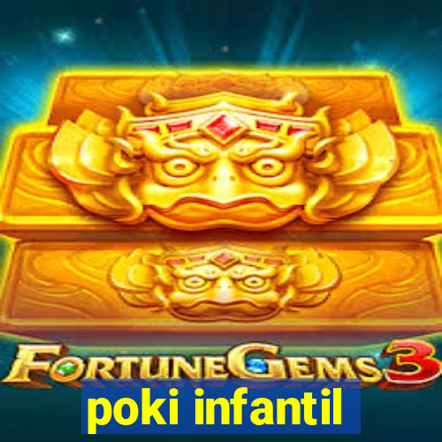 poki infantil